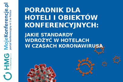 MojeKonferencje.pl i Hotel Marketing Group radzą, jakie standardy wdrożyć w czasach koronawirusa. Poradnik dla hoteli i obiektów konferencyjnych.