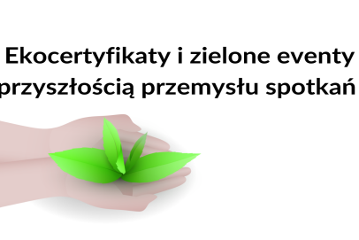 Ekocertyfikaty i program Positive Impact Events 2021. Zadbajmy o nasze środowisko.